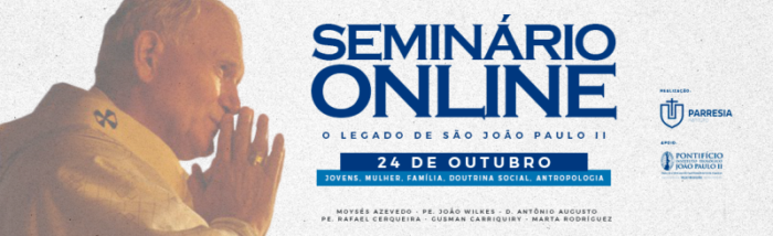 Legado de Sao Joao Paulo II e tema de Seminario online 2