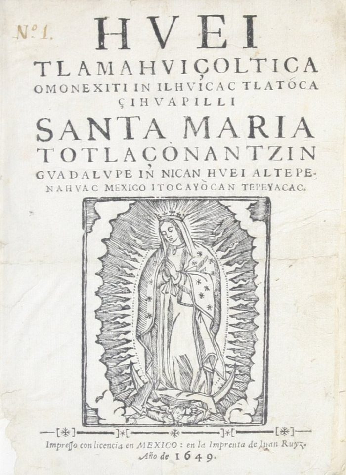 Luis Lasso de la Vega Nican Mopohua Hvei tlamahvcoltica amonexiti in ilhvicac tlatoca cihvapilli Santa Maria Totlaconantizn 1649