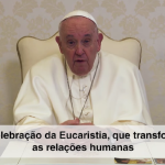Papa Francisco pede oracoes por uma vida eucaristica