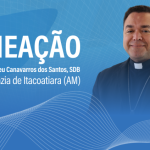 Dom Edmilson Tadeu Canavarros e nomeado Bispo para a Prelazia de Itacoatiara AM