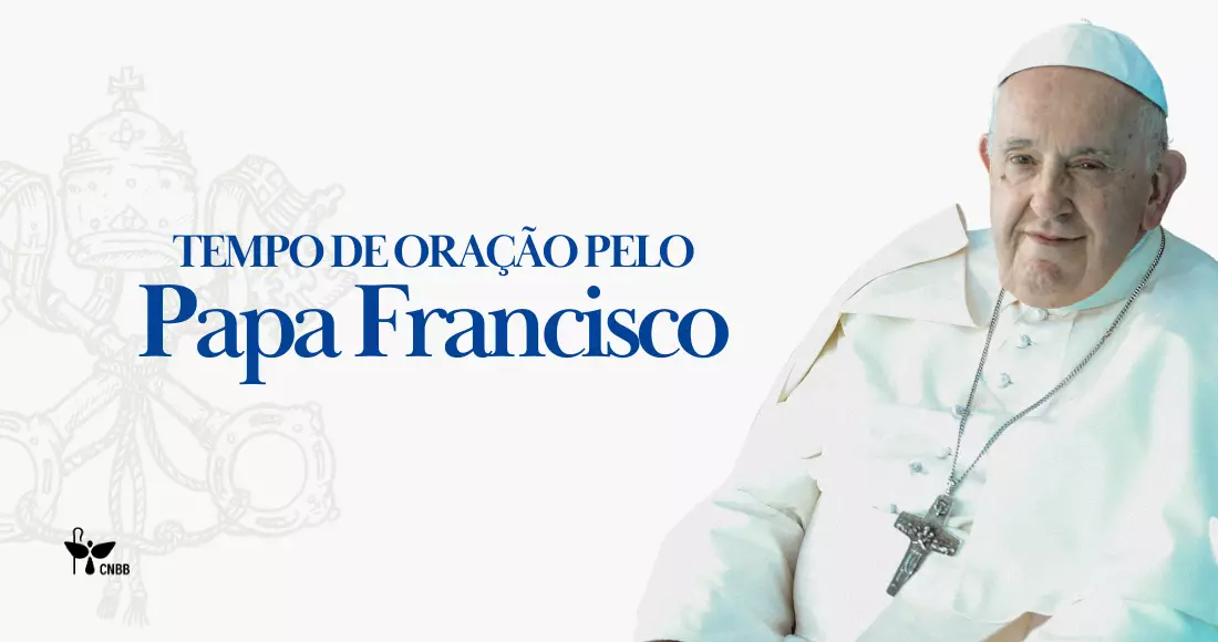 CNBB promove tempo de oracao pelo Papa Francisco