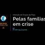 Intencao do Papa Francisco marco de 2025