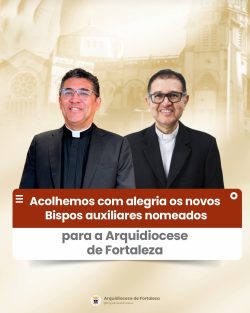 Nomeados dois bispos auxiliares para a Arquidiocese de Fortaleza 2 589724036 18379896469149876 1269210220652119293 n
