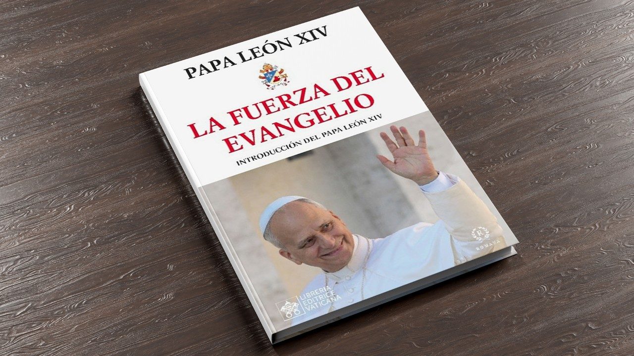 “A Força do Evangelho”: Livro do Papa Leão XIV é lançado na Espanha 2 A Forca do Evangelho Livro do Papa Leao XIV e lancado na Espanha